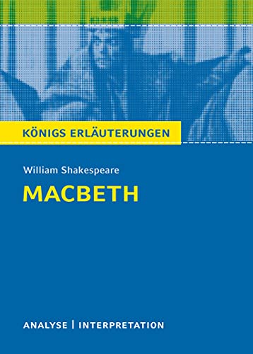 Macbeth von William Shakespeare - Textanalyse und Interpretation: mit Zusammenfassung, Inhaltsangabe, Charakterisierung, Prüfungsaufgaben mit Lösungen ... Erläuterungen und Materialien, Band 117) von Bange C. GmbH